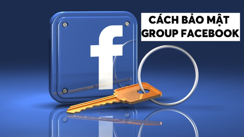 Cách Bảo Mật Group Facebook